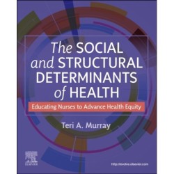 The Social and Structural Determinants of Health: Educating Nurses to Advance Health Equity