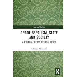 Ordoliberalism, State and Society: A Political Theory of Social Order