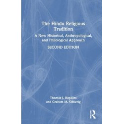 The Hindu Religious Tradition: A New Historical, Anthropological, and Philological Approach