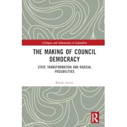 The Making of Council Democracy: State Transformation and Radical Possibilities