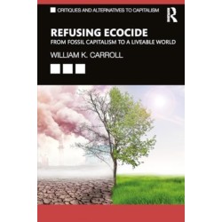 Refusing Ecocide: From Fossil Capitalism to a Liveable World