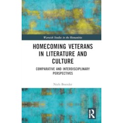 Homecoming Veterans in Literature and Culture: Comparative and Interdisciplinary Perspectives