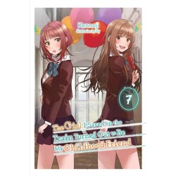 The The Girl I Saved on the Train Turned Out to Be My Childhood Friend, Vol. 7 (light novel)