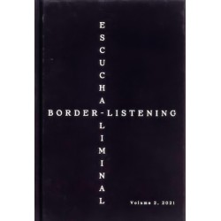 Border-Listening/Escucha-Liminal – Volume 2