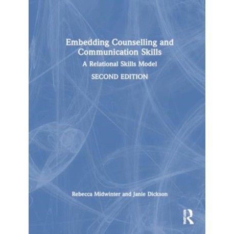 Embedding Counselling and Communication Skills: A Relational Skills Model