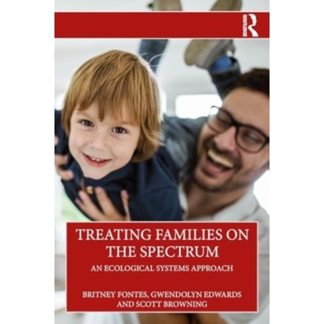 Treating Families on the Spectrum: An Ecological Systems Approach