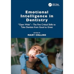 Emotional Intelligence in Dentistry: “Open Wide” - The Five Critical Skills to Take Dentists from Good to Great