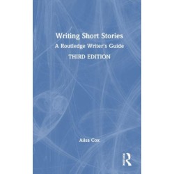 Writing Short Stories: A Routledge Writer's Guide