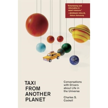 Taxi from Another Planet: Conversations with Drivers about Life in the Universe