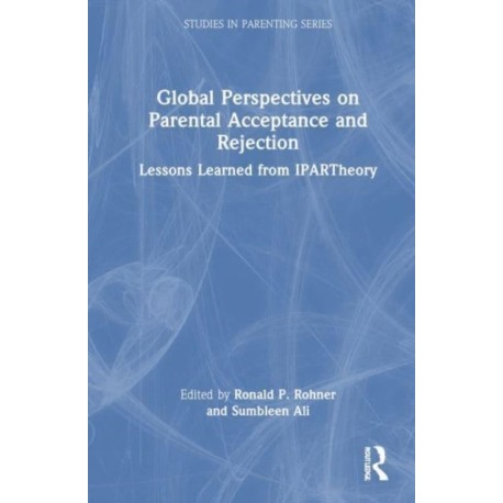 Global Perspectives on Parental Acceptance and Rejection: Lessons Learned from IPARTheory