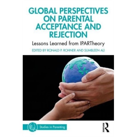 Global Perspectives on Parental Acceptance and Rejection: Lessons Learned from IPARTheory