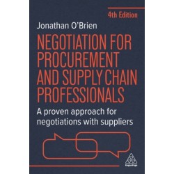 Negotiation for Procurement and Supply Chain Professionals: A Proven Approach for Negotiations with Suppliers