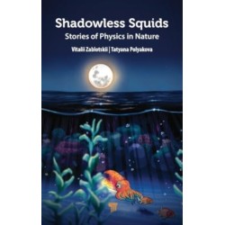 Shadowless Squids: Stories of Physics in Nature
