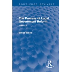 The Process of Local Government Reform: 1966–74