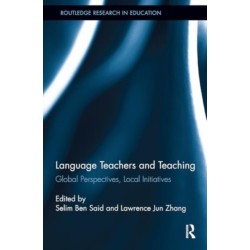 Language Teachers and Teaching: Global Perspectives, Local Initiatives