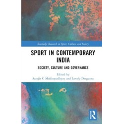 Sport in Contemporary India: Society, Culture and Governance
