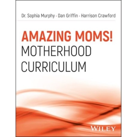Amazing Moms! Motherhood Curriculum, Workbook: Motherhood Curriculum