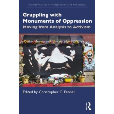 Grappling with Monuments of Oppression: Moving from Analysis to Activism