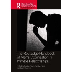The Routledge Handbook of Men’s Victimisation in Intimate Relationships
