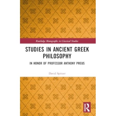 Studies in Ancient Greek Philosophy: In Honor of Professor Anthony Preus