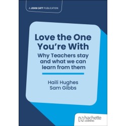 Love the One You're With: Why teachers stay and what we can learn from them