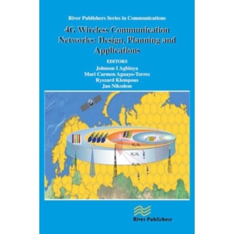 4G Wireless Communication Networks: Design Planning and Applications