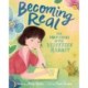 Becoming Real: The True Story of the Velveteen Rabbit