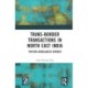 Trans-Border Transactions in North East India: Tripura-Bangladesh Border