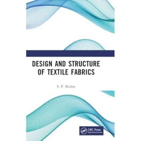 Design and Structure of Textile Fabrics