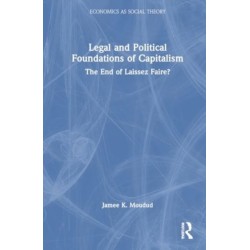 Legal and Political Foundations of Capitalism: The End of Laissez Faire?
