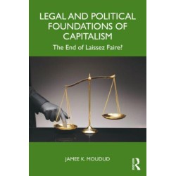 Legal and Political Foundations of Capitalism: The End of Laissez Faire?