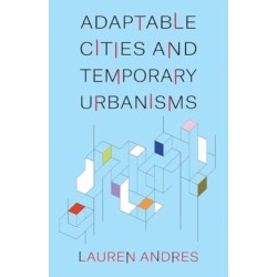 Adaptable Cities and Temporary Urbanisms
