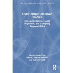 Older African American Women: Systematic Racism, Health Disparities, and Caregiving Responsibilities