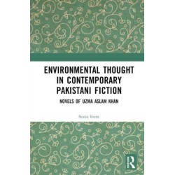 Environmental Thought in Contemporary Pakistani Fiction: Novels of Uzma Aslam Khan