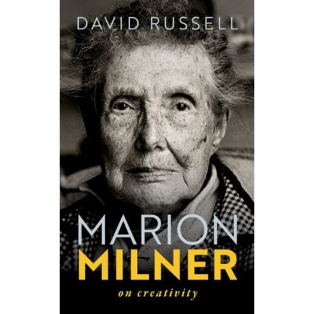 Marion Milner: On Creativity