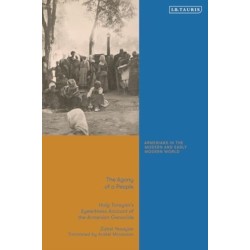 The Agony of a People: Haig Toroyan’s Eyewitness Account of the Armenian Genocide