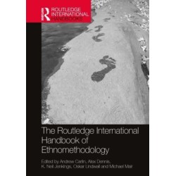 The Routledge International Handbook of Ethnomethodology