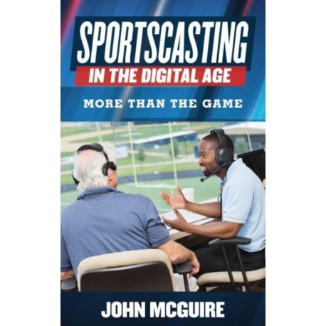 Sportscasting in the Digital Age: More than the Game