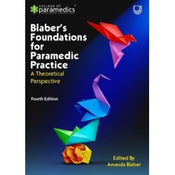 Blaber's Foundations for Paramedic Practice: A Theoretical Perspective 4e