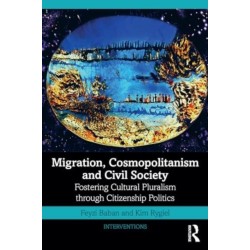 Migration, Cosmopolitanism and Civil Society: Fostering Cultural Pluralism through Citizenship Politics