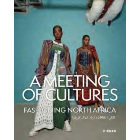 A Meeting of Cultures: Fashioning North Africa