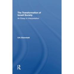 The Transformation Of Israeli Society: An Essay In Interpretation