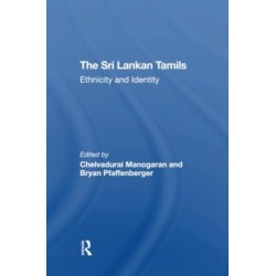 The Sri Lankan Tamils: Ethnicity And Identity