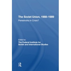 The Soviet Union 1988-1989: Perestroika In Crisis?