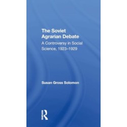 The Soviet Agrarian Deba: A Controversy in Social Science 1923-1929