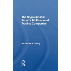 The Sogo Shosha: Japan's Multinational Trading Companies