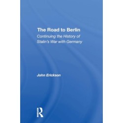 The Road To Berlin: Continuing The History Of Stalin's War With Germany
