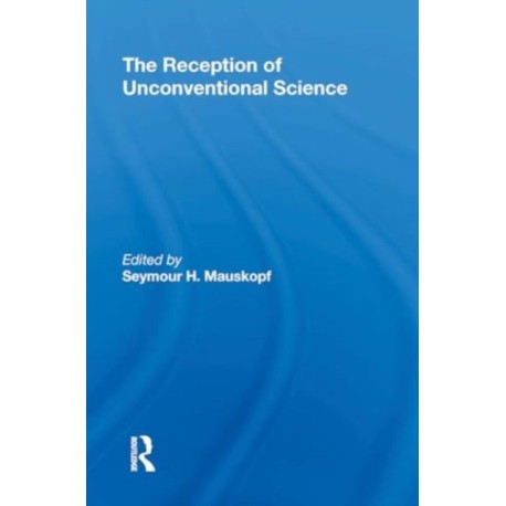 The Reception Of Unconventional Science