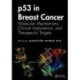 p53 in Breast Cancer: Molecular Mechanisms, Clinical Implications, and Therapeutic Targets