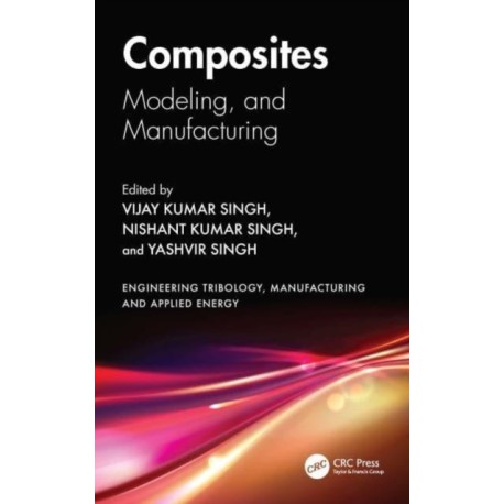 Composites: Modeling and Manufacturing